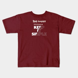 be happy. Kids T-Shirt